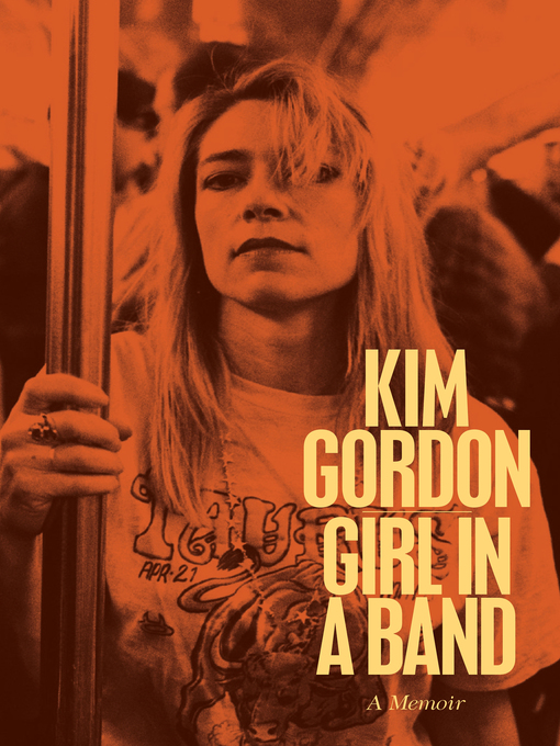 Title details for Girl in a Band by Kim Gordon - Wait list